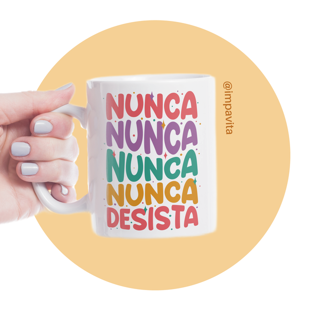 Caneca Nunca desista de Sônia Rondon - Colab55