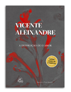 A destruição ou o amor – Vicente Aleixandre – Nobel de Literatura