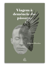 Viagem à demência dos pássaros – Alberto Pereira