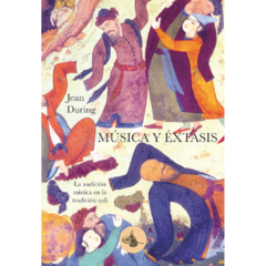 Música y Éxtasis – La audición mística en la tradición sufí