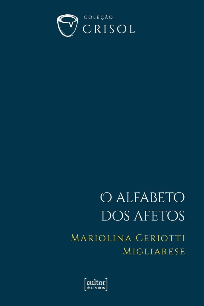 Alfabeto dos afetos, O - Crisol (III)