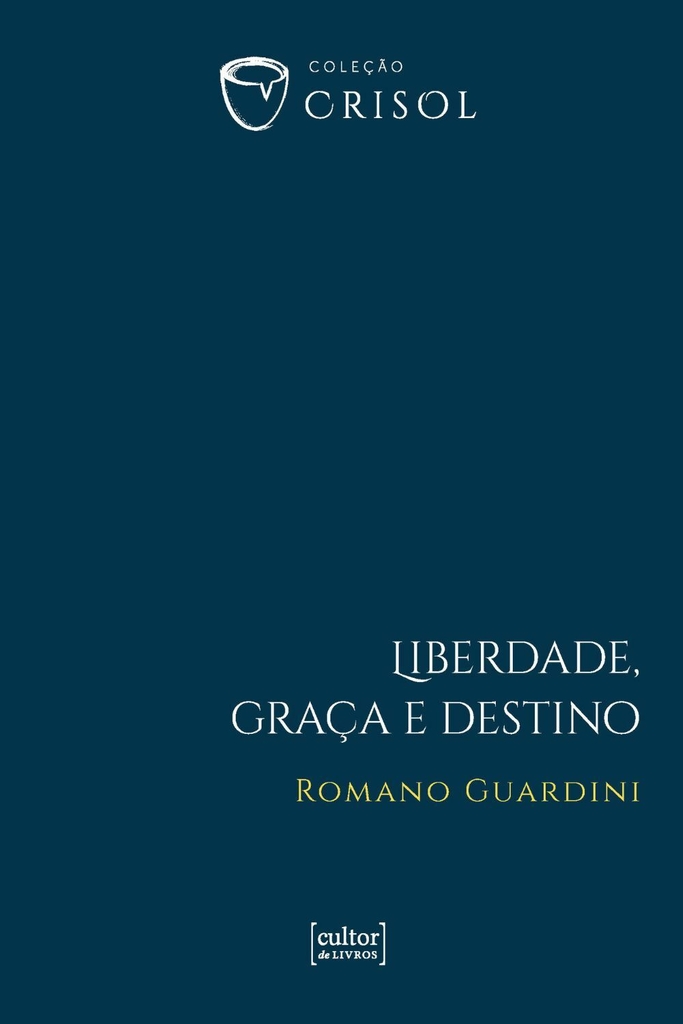 Liberdade, graça e destino - Crisol (IX)