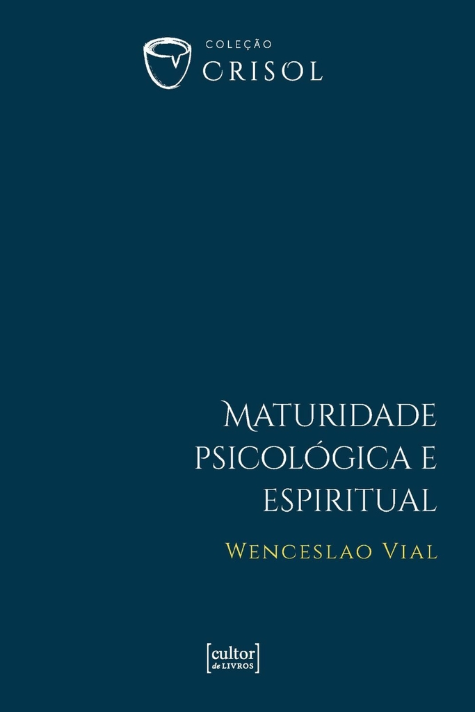 Maturidade psicológica e espiritual - Crisol (VI)