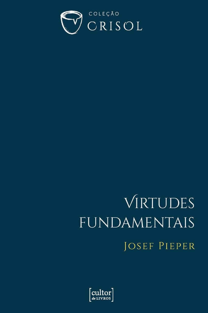 Virtudes fundamentais - Crisol (II)