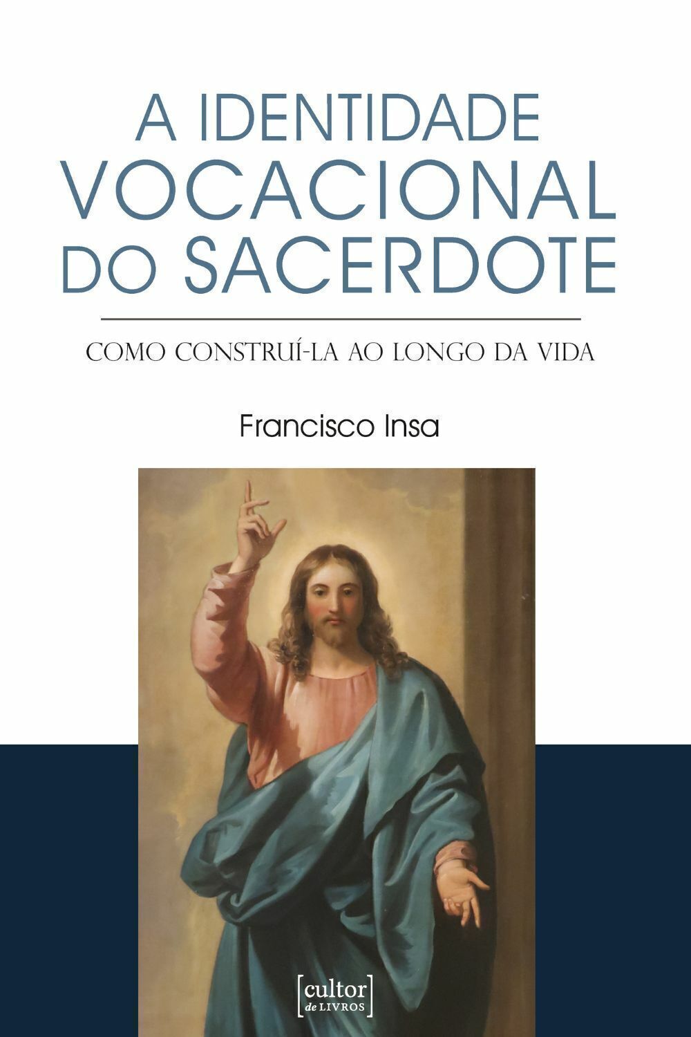 Identidade vocacional do sacerdote, A - como construí-la ao longo da vida