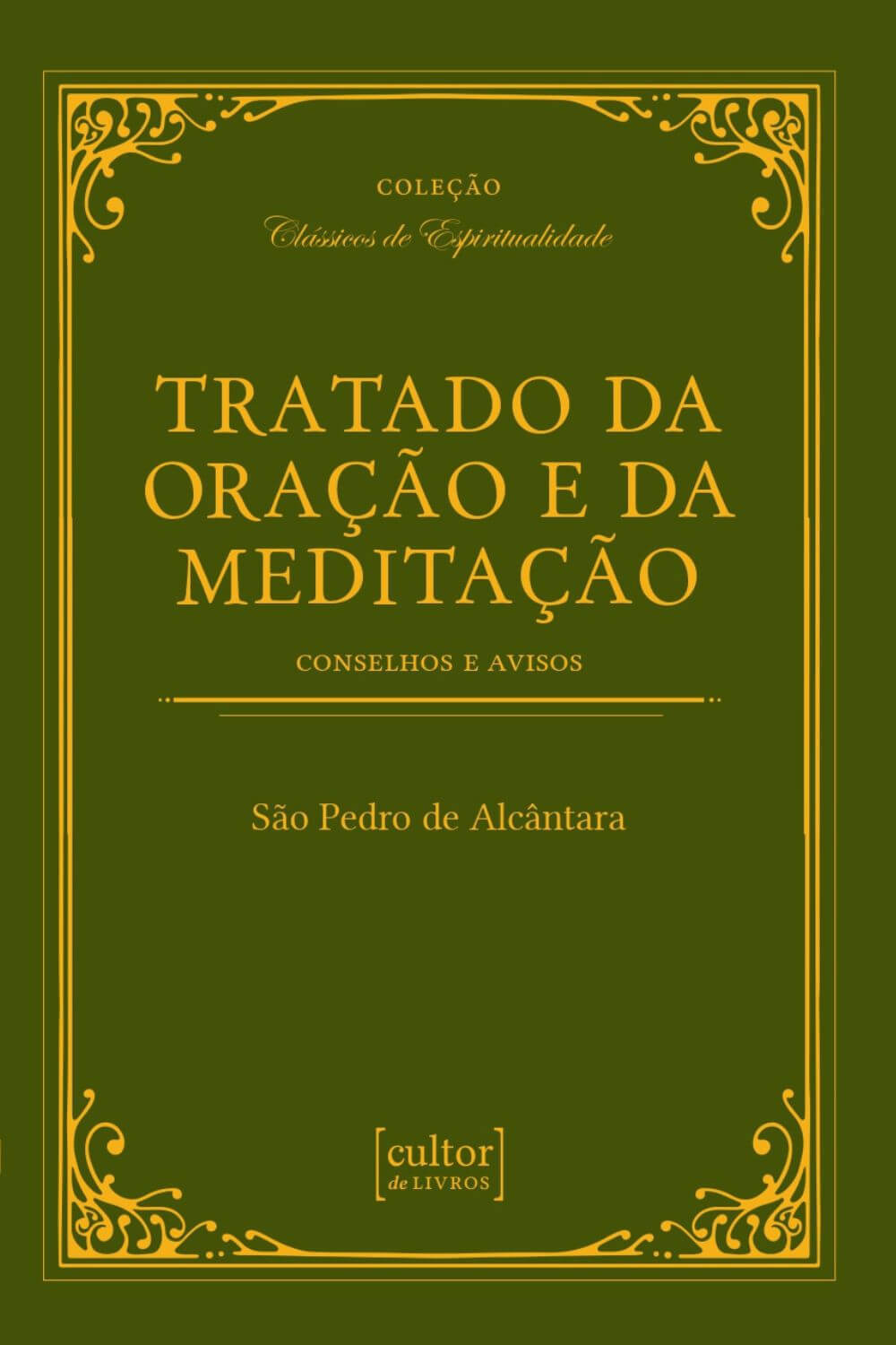 Tratado da Oração e da Meditação - Conselhos e Avisos