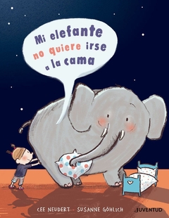 MI ELEFANTE NO QUIERE IRSE A LA CAMA