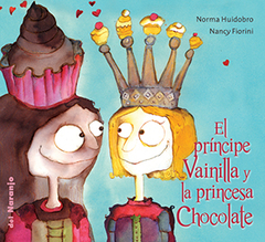 EL PRINCIPE VAINILLA Y LA PRINCESA CHOCOLATE