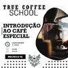 Curso de Introdução ao Café Especial True Coffee School