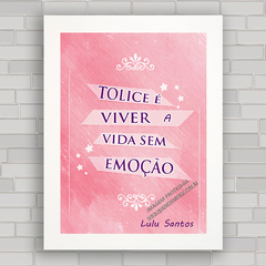 QUADRO DECORATIVO FRASES 117 - LULU SANTOS - comprar online