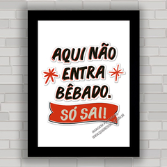 QUADRO DECORATIVO FRASES 76 - BÊBADO