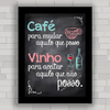 QUADRO VINTAGE FRASES 94 - CAFÉ VINHO