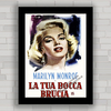 QUADRO DE CINEMA FILME TUA BOCCA BRUCIA - MARILYN