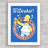 QUADRO DECORATIVO SIMPSONS TO ALCOHOL