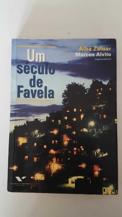 ZALUAR, Alba; ALVITO, Marcos (org.). Um século de favela