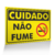 Placa Cuidado - Não Fume