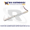 Fonte de Alimentação - Super Slim - 6 A 12V 72W