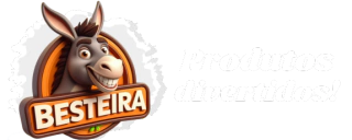 Besteira - Produtos divertidos!