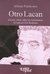 Otro Lacan | Alfredo Eidelsztein