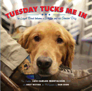 Tuesday Tucks Me in: The Loyal Bond Between a Soldier and His Service Dog