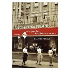 A Segunda Cinelândia Carioca (Thalita Ferraz)