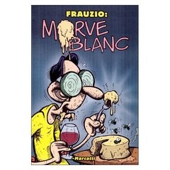 Frauzio: Morve Blanc (Marcatti)