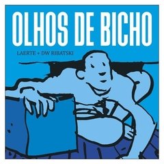 Olhos de Bicho (Laerte, DW Ribatski)