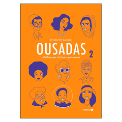 Ousadas Vol. 2: Mulheres que só fazem o que querem (Pénélope Bagieu)