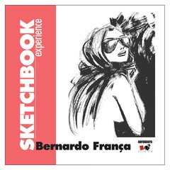 Sketchbook Experience: Bernardo França (Bernardo França)