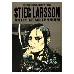 Stieg Larsson: Antes de Millennium (Guillaume Lebeau, Frédéric Rébéna)