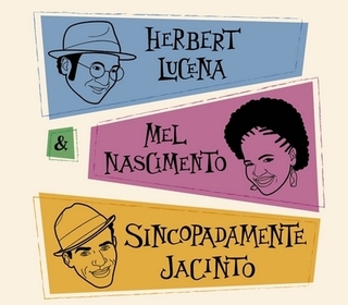 CD Herbert Lucena & Mel Nascimento - "Sincopadamente Jacinto" (Coreto Records)