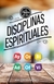 EL PODER DE LAS DISCIPLINAS ESPIRITUALES - JOSÉ LUIS Y SILVIA CINALLI