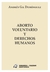 ABORTO VOLUNTARIO Y DERECHOS HUMANOS Autor: Gil Domínguez, Andrés - comprar online