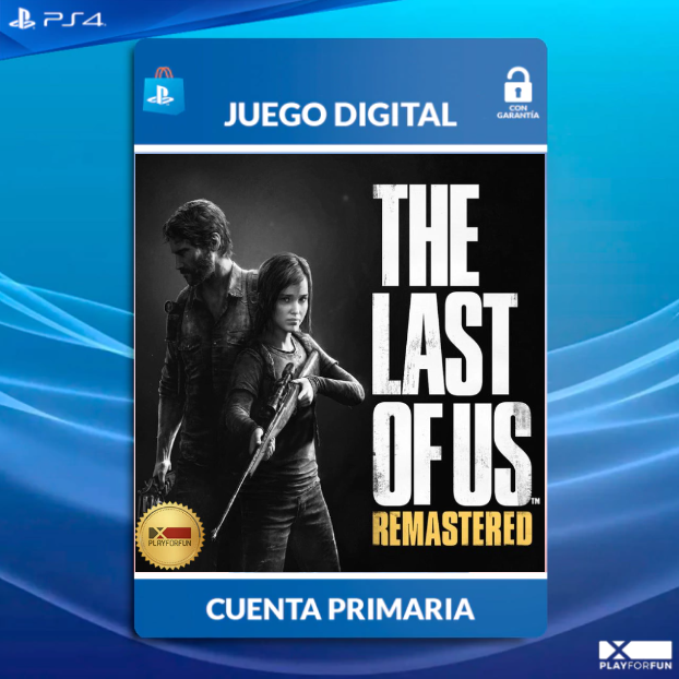 THE LAST OF US REMASTERED - PS4 DIGITAL - Play For Fun