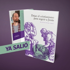 Dejar el cristianismo para seguir a Jesús. Martín Payba Adet - comprar online