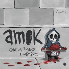 Amok: cabeça, tronco e membros