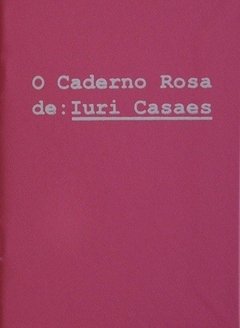 O Caderno Rosa de Iuri Casaes