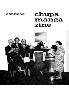 Coleção Chupa Manga Zine (nº 3-10)