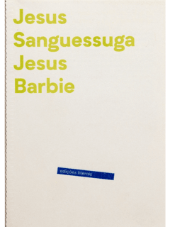 Edições Literais — Jesus Sanguessuga Jesus Barbie