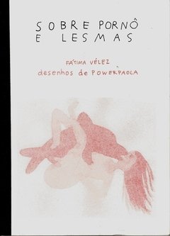 Sobre pornô e lesmas