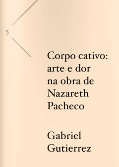 Corpo cativo: arte e dor na obra de Nazareth Pacheco