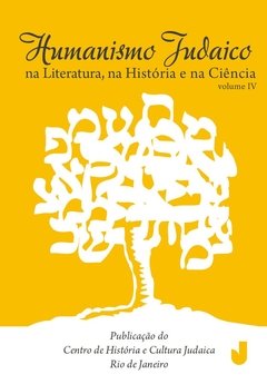 Humanismo judaico na literatura, na história e na ciência: volume IV