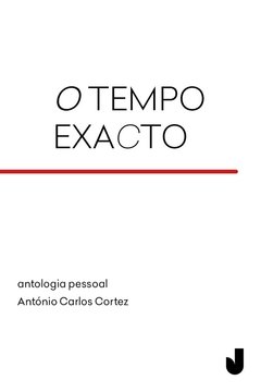 O tempo exacto - antologia pessoal