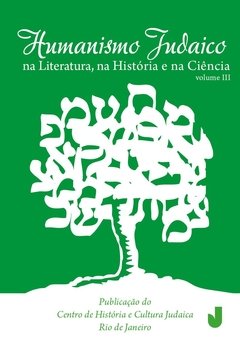 Humanismo judaico na literatura, na história e na ciência - volume III
