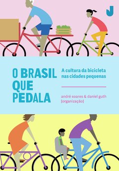 O Brasil que pedala: a cultura da bicicleta nas cidades pequenas