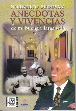 Anécdotas y vivencias de mi buena y larga vida