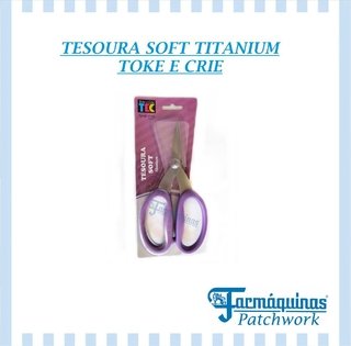 TESOURA SOFT TITANIUM - TOKE E CRIE