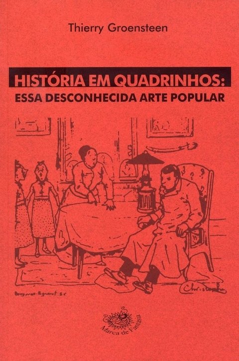 História em Quadrinhos: essa desconhecida arte popular, de Thierry Groensteen