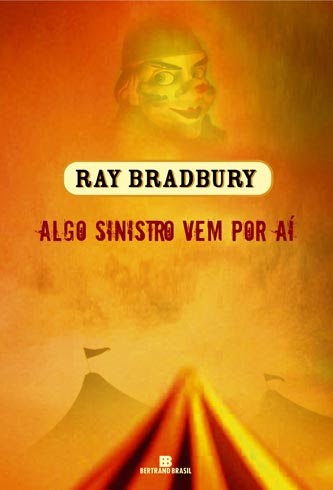 Algo Sinistro Vem Por Aí, de Ray Bradbury