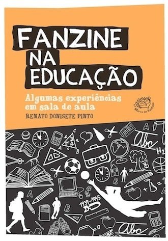 Fanzine na Educação, de Renato Donisete Pinto